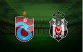 Trabzonspor - Beşiktaş