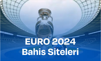 2024 Avrupa Futbol Şampiyonası Bahis Siteleri
