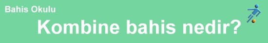 Kombine bahis Nedir?
